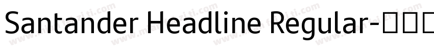 Santander Headline Regular字体转换